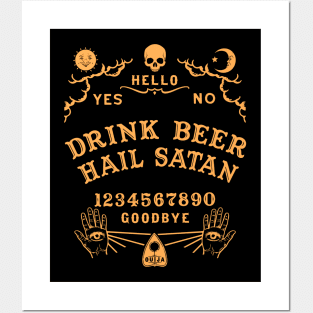 Drink Beer Hail Satan Ouija Board Posters and Art